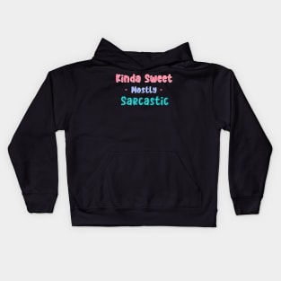 Kinda Sweet Mostly Sarcastic Kids Hoodie